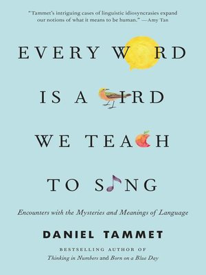 cover image of Every Word Is a Bird We Teach to Sing